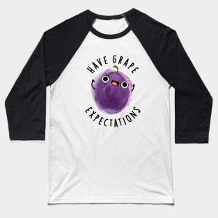 Have Grape Expectations Cute Positive Fruit Pun Baseball T-Shirt